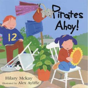 Pirates Ahoy! by Hilary Mckay