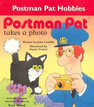 Postman Pat Takes A Photo by John Cunliffe