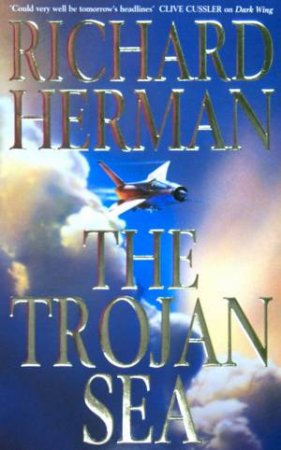 The Trojan Sea by Richard Herman