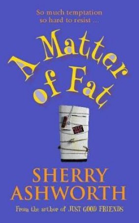 Matter Of Fat by Sherry Ashworth