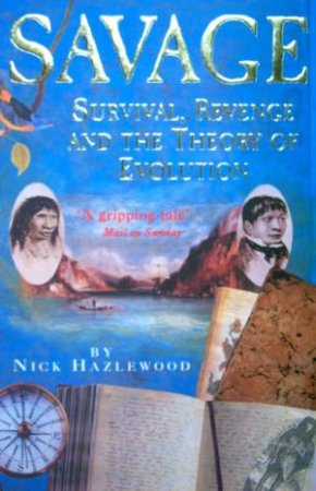 Savage: Survival, Revenge And The Theory Of Evolution by Nick Hazlewood