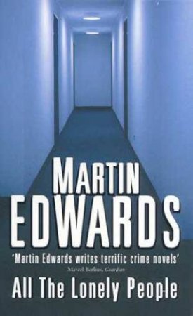 A Harry Devlin Mystery: All The Lonely People by Martin Edwards