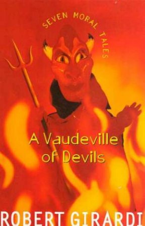 A Vaudeville Of Devils by Robert Girardi