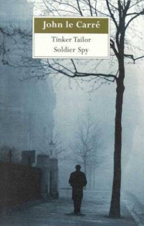 Tinker Tailor Soldier Spy by John le Carre