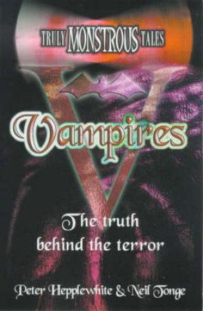 Truly Monstrous Tales: Vampires by Hepplewhite & Jonge