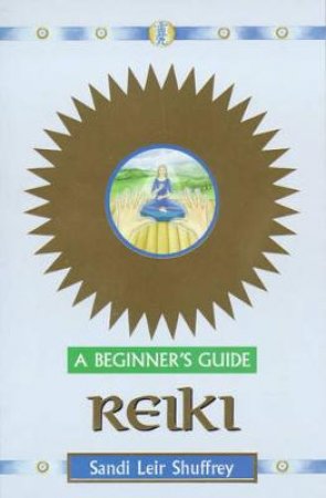 Reiki for Beginners 2nd edition by Shuffey Sandi Leir