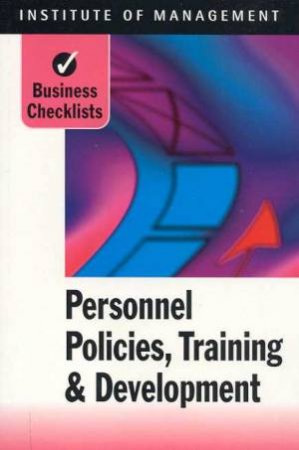 Business Checklists: Personnel Policies, Training & Development by Various