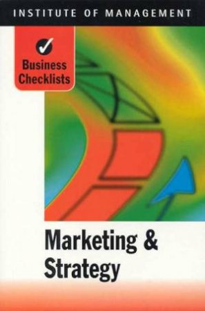 Business Checklist: Marketing And Strategy by Institute of Management