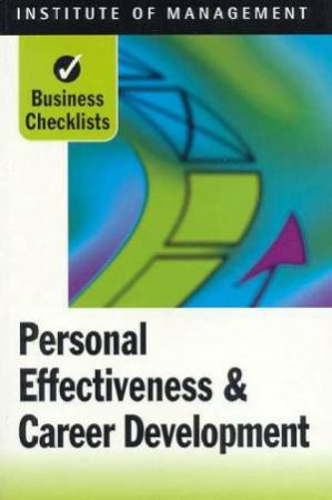 Business Checklists: Personal Effectiveness & Career Development by Various