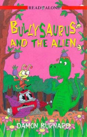 Read Alone: Bullysaurus And The Alien by Damon Burnard