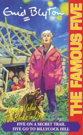 The Famous Five: Five On A Secret Trail & Five Go To Billycock Hill by Enid Blyton