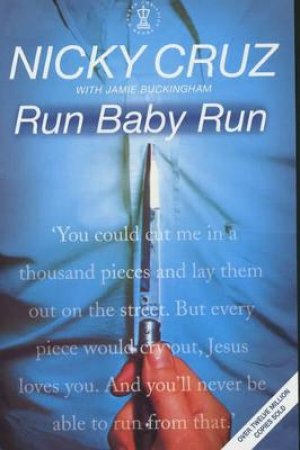 Run Baby Run by Nicky Cruz