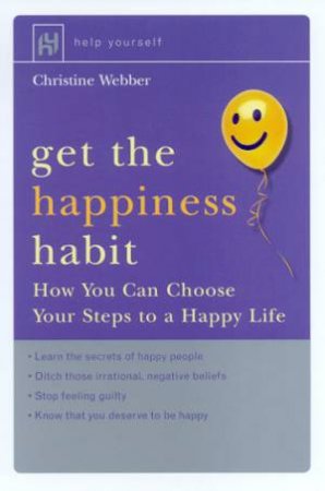 Help Yourself: Get The Happiness Habit by Christine Webber