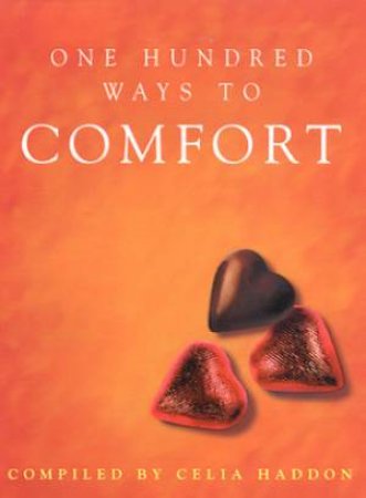 One Hundred Ways To Comfort by Celia Haddon