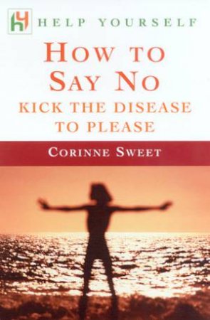 Help Yourself: How To Say No by Sweet Corinne