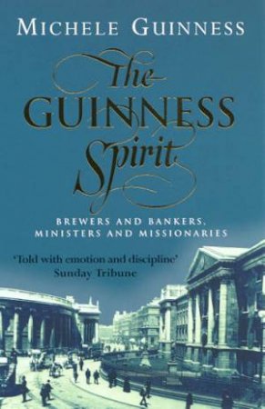 The Guinness Spirit by Michele Guinness