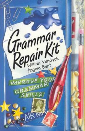 Grammar Repair Kit by William Vandyck & Angela Burt