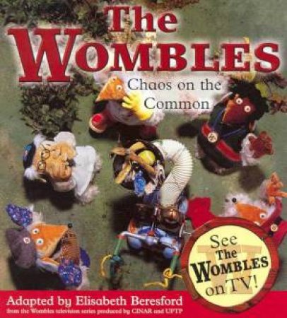 The Wombles: Chaos On The Common by Elisabeth Beresford