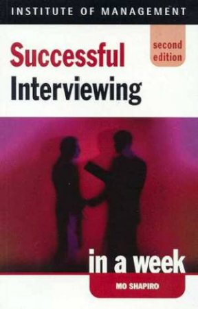 Successful Interviewing In A Week by Mo Shapiro