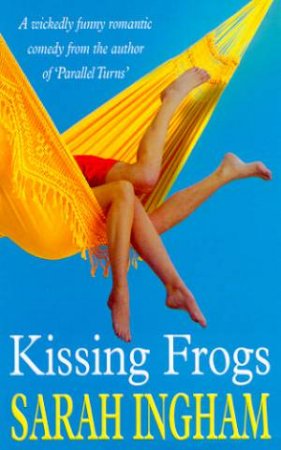 Kissing Frogs by Sarah Ingham