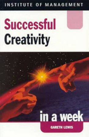 Successful Creativity In A Week by Gareth Lewis