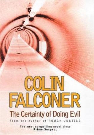 The Certainty Of Doing Evil by Colin Falconer