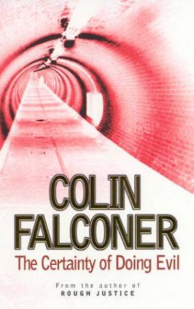 The Certainty Of Doing Evil by Colin Falconer