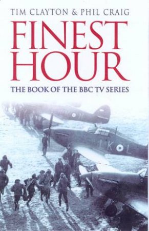 Finest Hour by Tim Clayton & Phil Craig