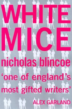 White Mice by Nicholas Blincoe