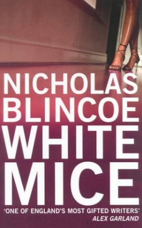 White Mice by Nicholas Blincoe