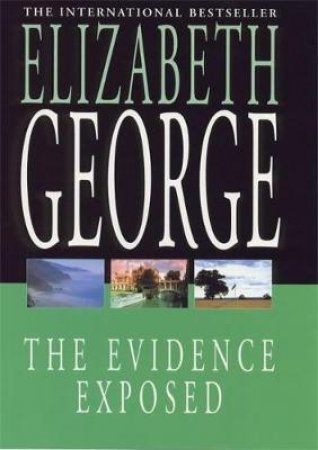 An Inspector Lynley Novel: The Evidence Exposed by Elizabeth George