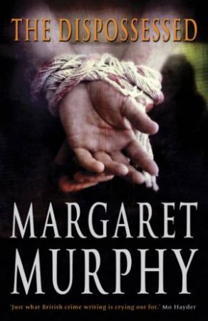 The Dispossessed by Margaret Murphy