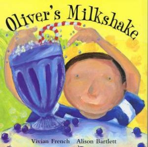 Oliver's Milkshake by Vivian French