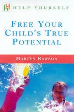 Help Yourself Free Your Childs True Potential