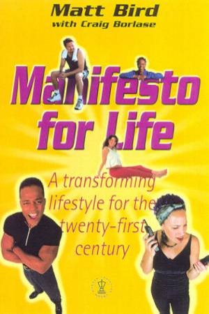 Manifesto For Life by Matt Bird & Craig Borlase