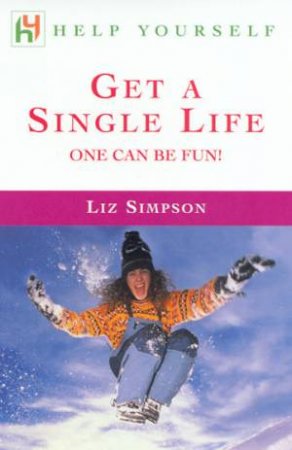 Help Yourself: Get A Single Life by Liz Simpson