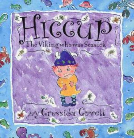 Hiccup: The Viking Who Was Seasick by Cressida Cowell