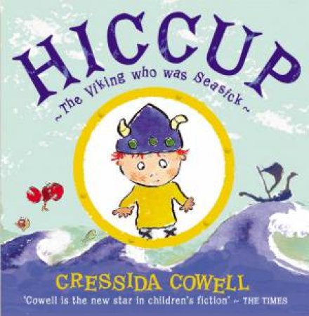 Hiccup: The Viking Who Was Seasick by Cressida Cowell