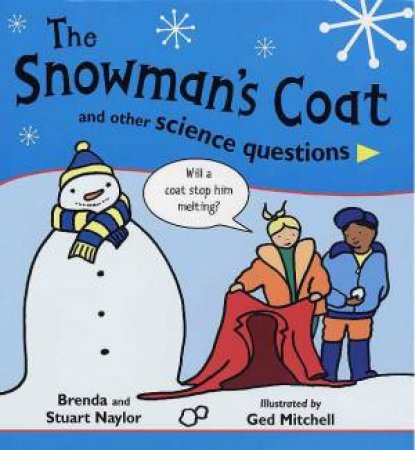 The Snowman's Coat And Other Science Questions by Brenda & Stuart Naylor