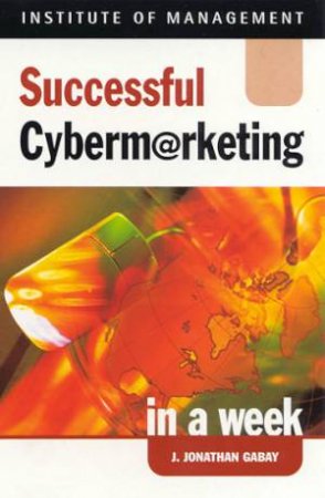 Successful Cyberm@rketing In A Week by J Jonathan Gabay