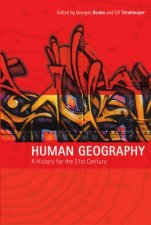 Human Geography A History For The 21st Century