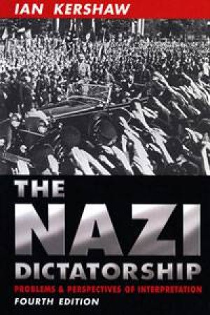 The Nazi Dictatorship, 4th Ed. by Ian Kershaw