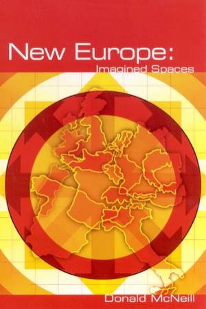 New Europe: Imagined Spaces by Donald McNeill