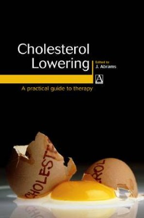 Cholesterol Lowering: A Practical Guide To Therapy by Various