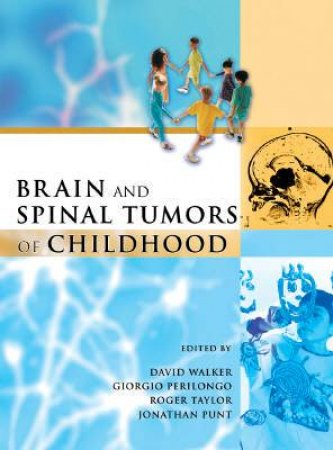 Brain And Spinal Tumors Of Children by Various