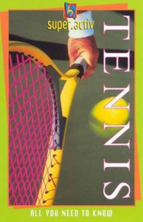 Super.Activ: Tennis by Anita Ganeri