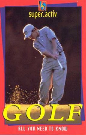 Super.Activ: Golf by Clive Gifford