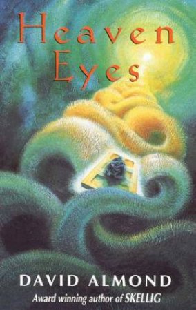 Heaven Eyes by David Almond