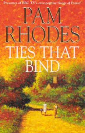 Ties That Bind by Pam Rhodes