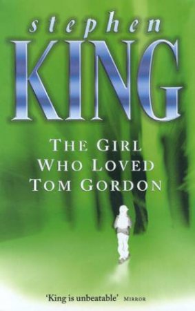 The Girl Who Loved Tom Gordon by Stephen King